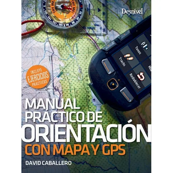 ed. desnivel Manual Práctico de Orientación con Mapa y GPS