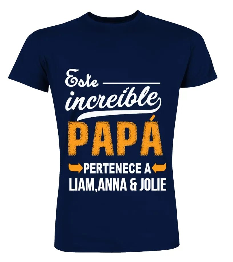 Este increíble papá pertenece a Liam, Anna & Jolie Camisetas Cuello Redondo Premium Unisex