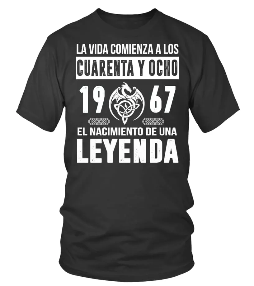 La vida comienza a los cuarenta y ocho. 1967 : El nacimiento de una leyenda Camiseta cuello redondo Unisex