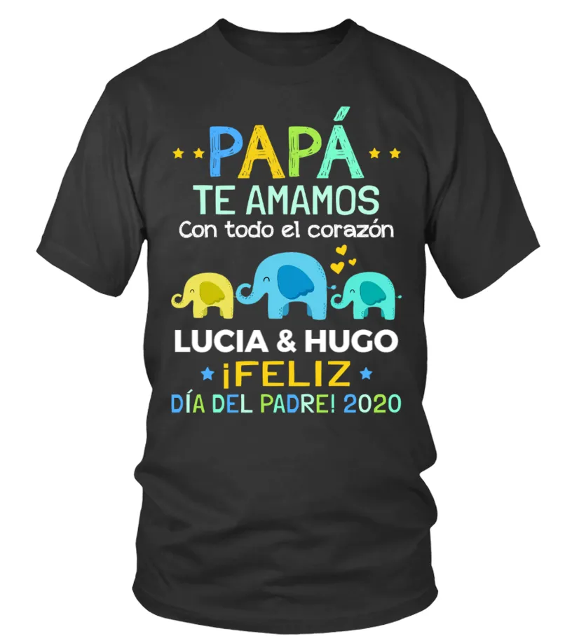 Papá, te amamos con todo el corazón Lucia & Hugo. ¡ Feliz día del padre ! 2020 Camiseta cuello redondo Unisex