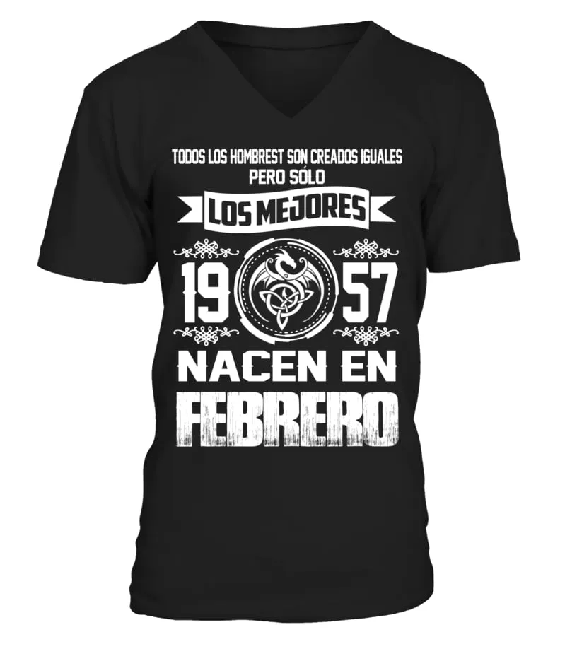 Todos los hombres se crean iguales 1957 pero los mejores nacen en febrero Camiseta cuello en V Unisex
