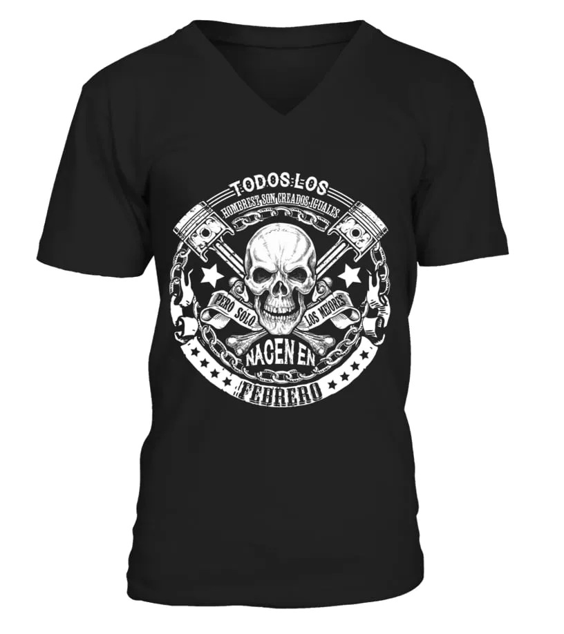 Todos los hombres son creados iguales pero los mejores nacen en febrero Camiseta cuello en V Unisex